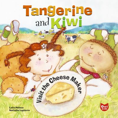 Tangerine and Kiwi visit the cheese maker