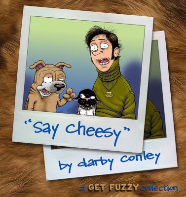 Say cheesy : a Get fuzzy collection