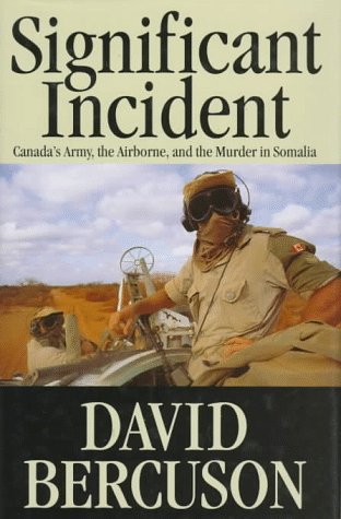 Significant incident : Canada's army, the Airborne, and the murder in Somalia