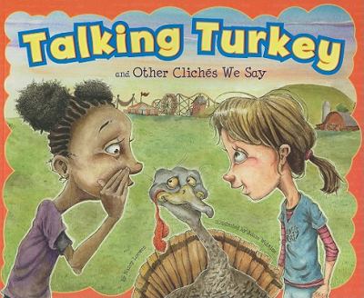 Talking turkey and other clichés we say