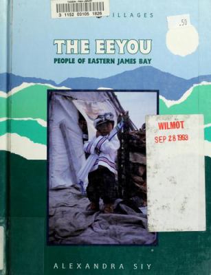 The Eeyou : people of eastern James Bay