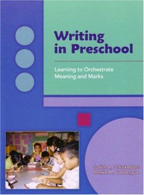 Writing in preschool : learning to orchestrate meaning and marks