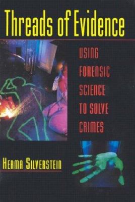 Threads of evidence : using forensic science to solve crimes
