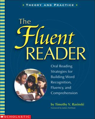 The Fluent reader : oral reading strategies for building word recognition, fluency, and comprehension