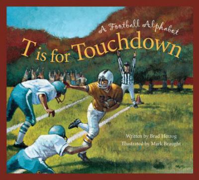 T is for touchdown : a football alphabet