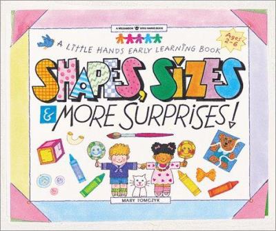 Shapes, sizes & more surprises! : a little hands early learning book