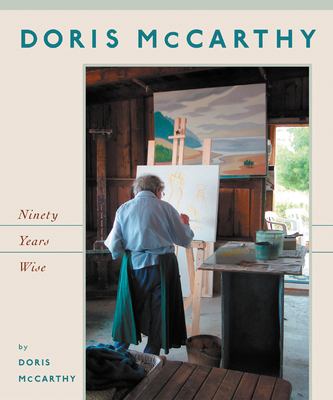 Doris McCarthy : ninety years wise