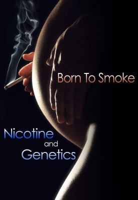 Born to smoke : nicotine and genetics