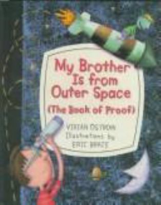 My brother is from outer space : (the book of proof)