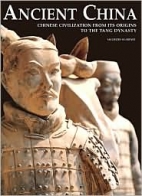 Ancient China : Chinese civilization from the origins to the Tang Dynasty