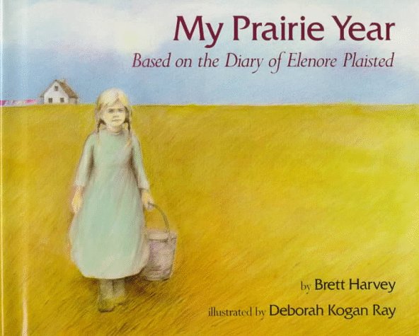 My prairie year : based on the diary of Elenore Plaisted