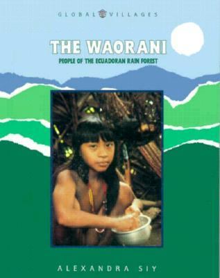 The Waorani : people of the Ecuadoran rain forest