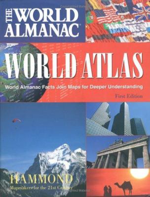 The World Almanac world atlas : world almanac facts join maps for deeper understanding.