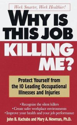 Why is this job killing me? : John B. Kachuba and Mary A. Newman.
