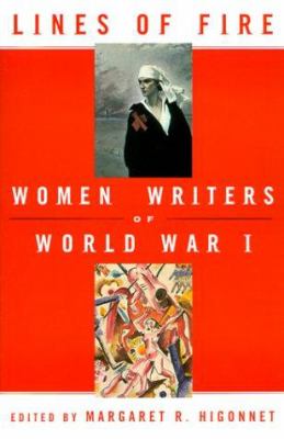 Lines of fire : women writers of World War I