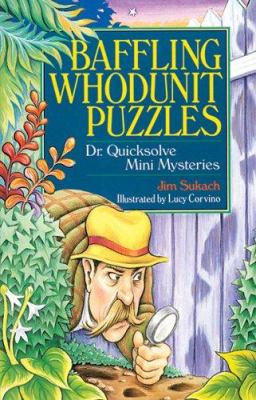 Baffling whodunit puzzles : Dr. Quicksolve mini-mysteries