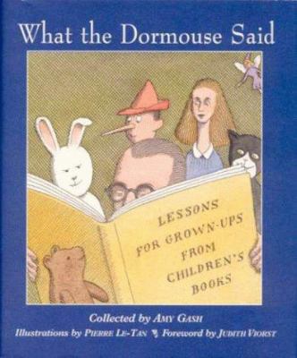What the dormouse said : lessons for grown-ups from children's books