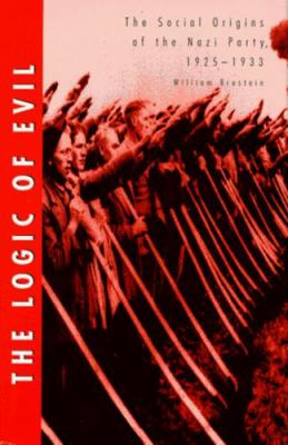 The logic of evil : the social origins of the Nazi Party, 1925-1933