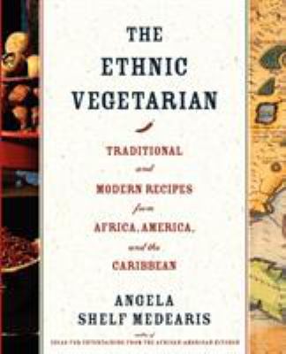 The ethnic vegetarian : traditional and modern recipes from Africa, America, and the Caribbean