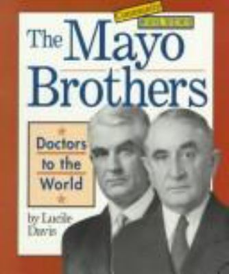 The Mayo brothers : doctors to the world