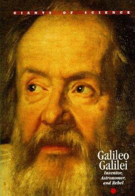 Galileo Galilei : inventor, astronomer and rebel