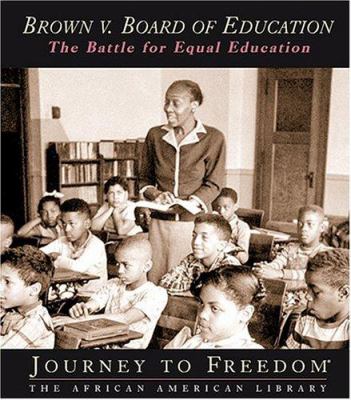 Brown v. Board of Education : the battle for equal education