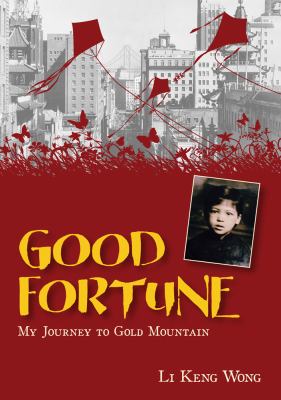 Good fortune : my journey to Gold Mountain