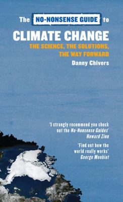 The no-nonsense guide to climate change : the science, the solutions, the way forward