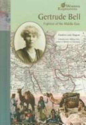 Gertrude Bell : explorer of the Middle East