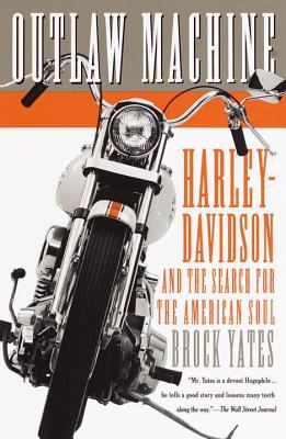 Outlaw machine : Harley-Davidson and the search for the American soul