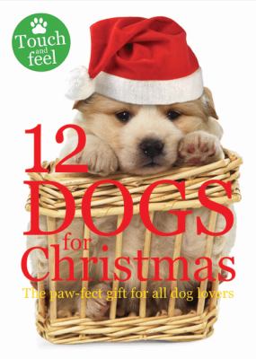 12 dogs for Christmas : the paw-fect gift for all dog lovers