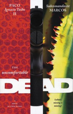 The uncomfortable dead : (what's missing is missing) : a novel by four hands