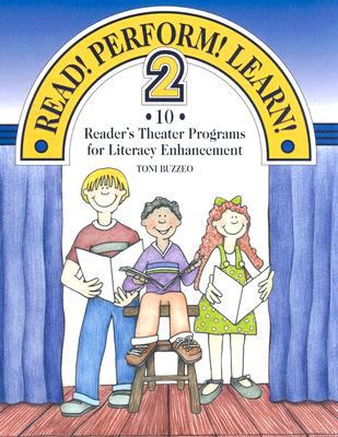 Read! Perform! Learn! 2 : 10 reader's theater programs for literacy enhancement