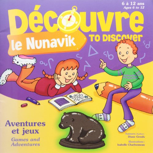 Découvre le Nunavik : aventures et jeux