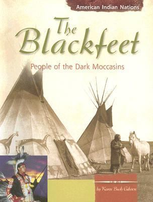 The Blackfeet : people of the dark moccasins