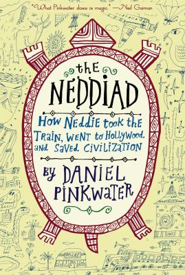 The Neddiad : how Neddie took the train, went to Hollywood, and saved civilization