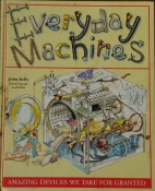 Everyday machines : amazing devices we take for granted