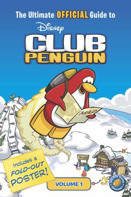 The ultimate official guide to Disney Club Penguin. Volume 1 /