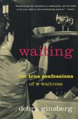 Waiting : true confessions of a waitress
