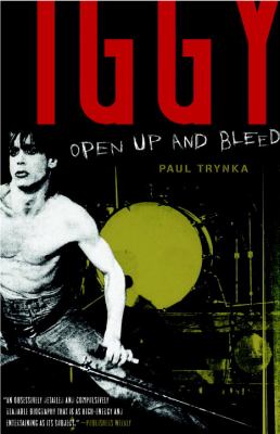 Iggy Pop : open up and bleed