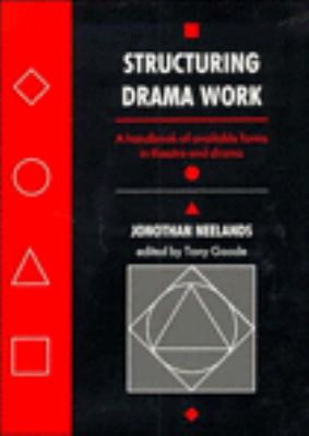 Structuring drama work : a handbook of available forms in theatre and drama