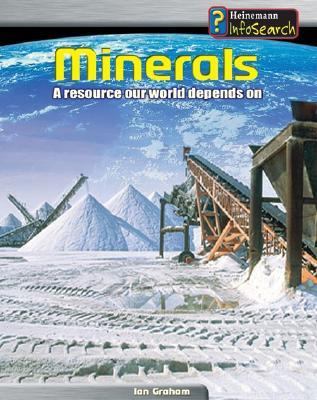 Minerals : a resource our world depends on