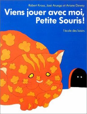 Viens jouer avec moi, petite souris : une histoire