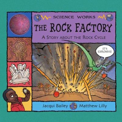 The rock factory : a story about the rock cycle