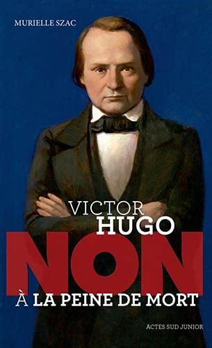 Victor Hugo : non à la peine de mort