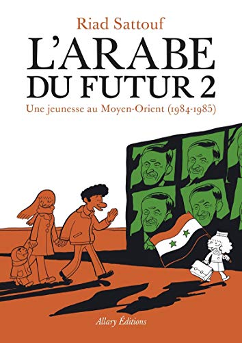 L'Arabe du futur. 2, Une jeunesse au Moyen-Orient, 1984-1985 /