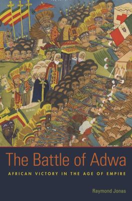 Battle of adwa : african victory in the age of empire