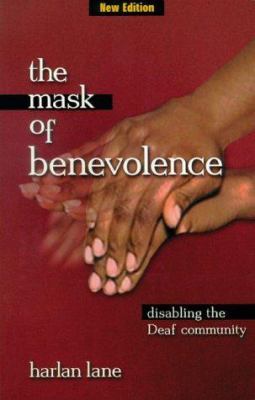 The mask of benevolence : disabling the deaf community