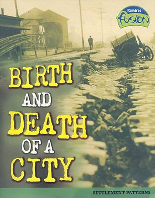 Birth and death of a city