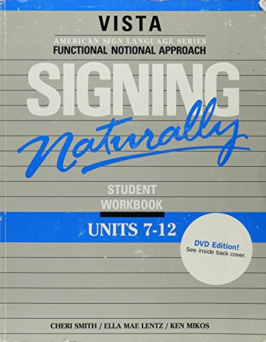 Signing naturally : [student workbook, units 7-12]